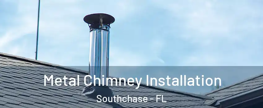  Metal Chimney Installation Southchase - FL